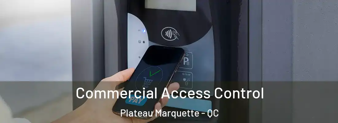  Commercial Access Control Plateau Marquette - QC