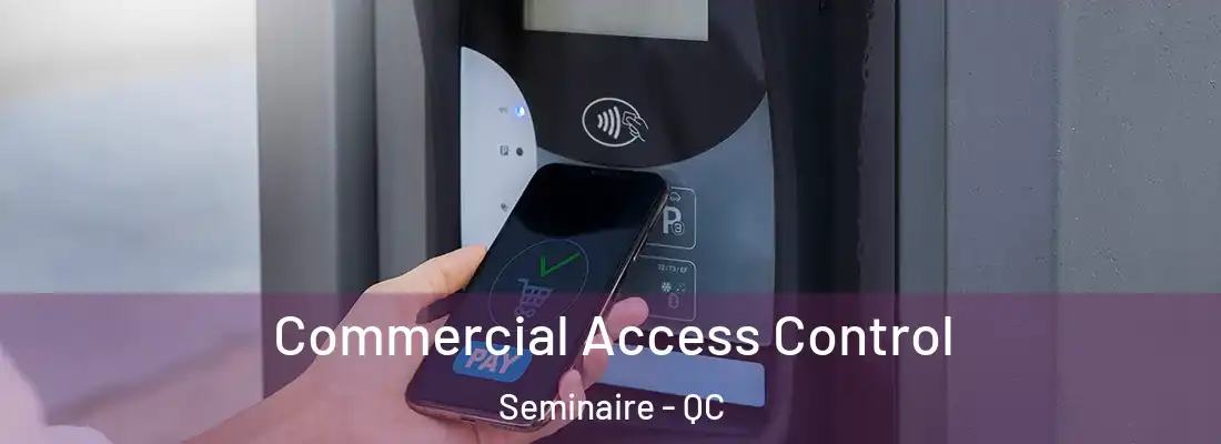  Commercial Access Control Seminaire - QC