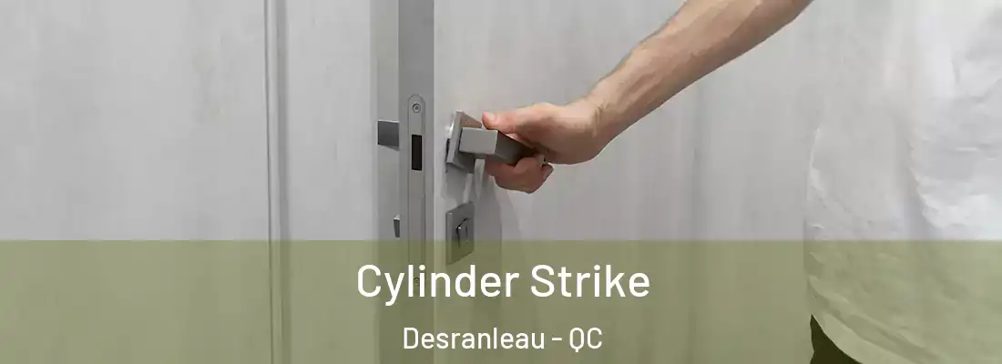  Cylinder Strike Desranleau - QC