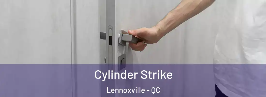  Cylinder Strike Lennoxville - QC