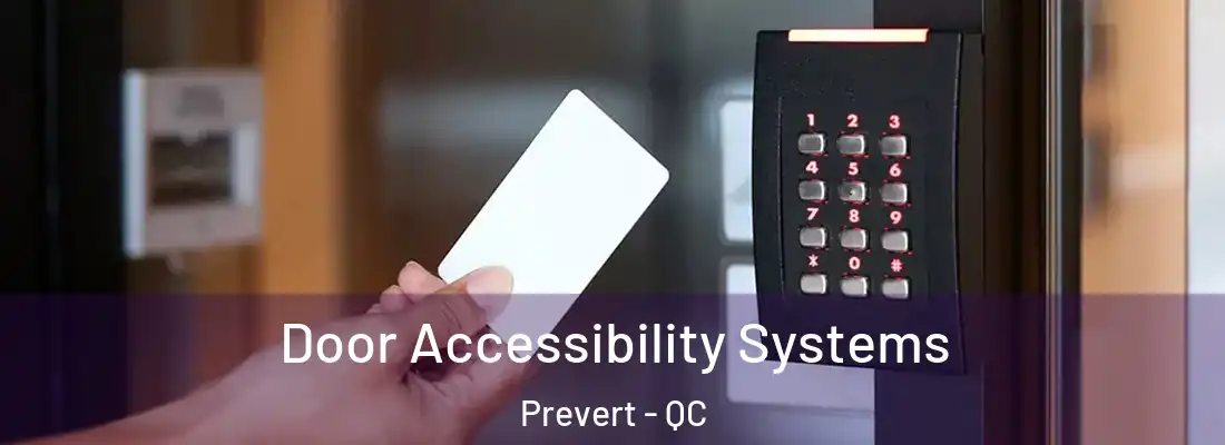  Door Accessibility Systems Prevert - QC