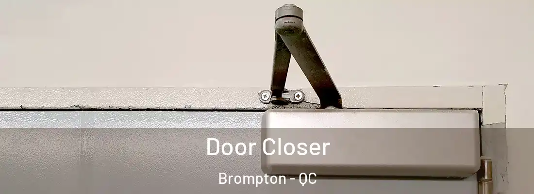  Door Closer Brompton - QC