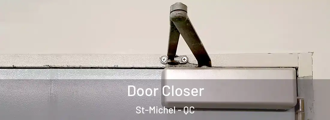  Door Closer St-Michel - QC