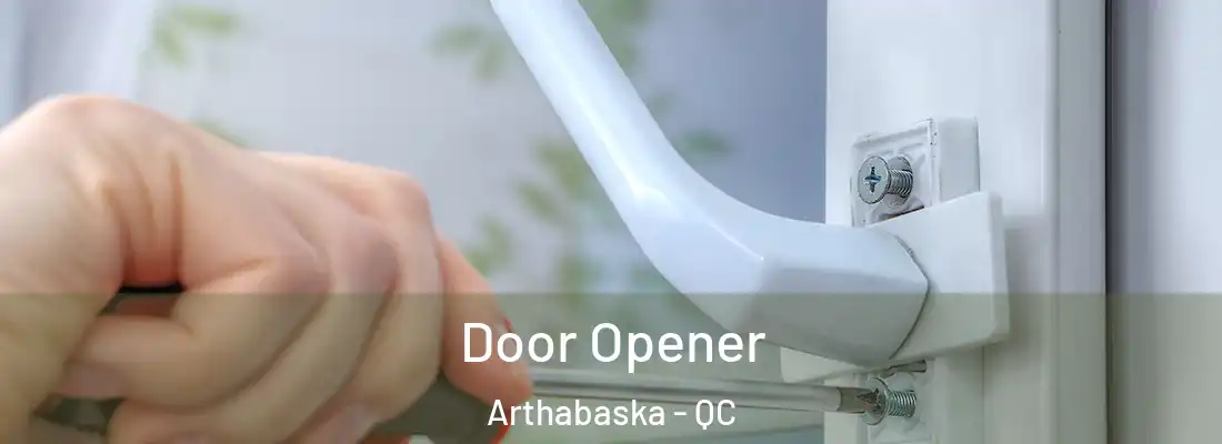  Door Opener Arthabaska - QC