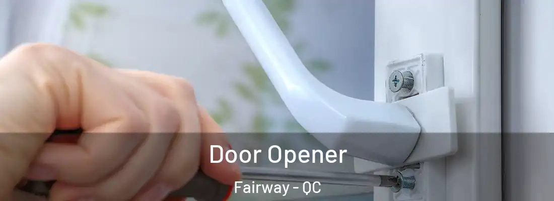  Door Opener Fairway - QC
