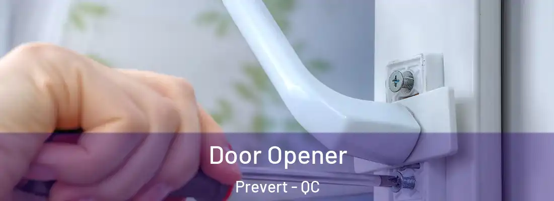  Door Opener Prevert - QC