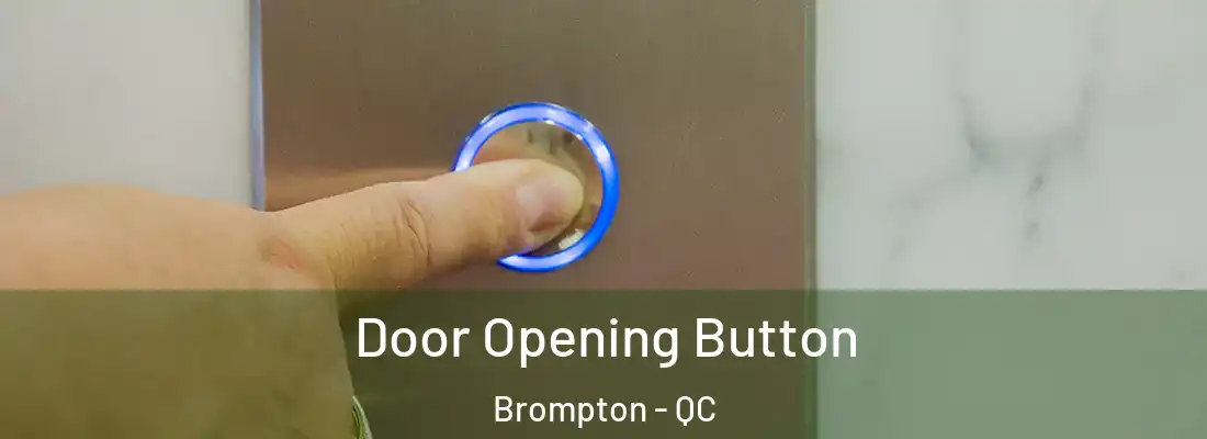  Door Opening Button Brompton - QC
