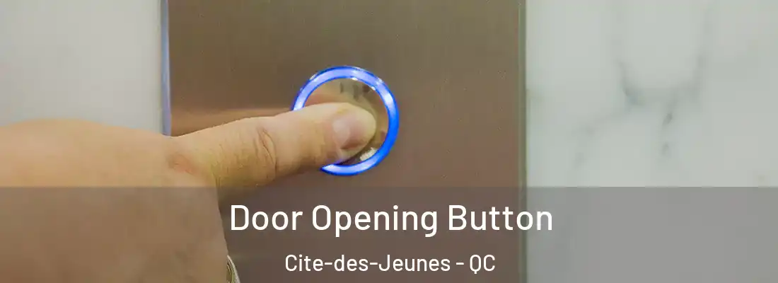  Door Opening Button Cite-des-Jeunes - QC