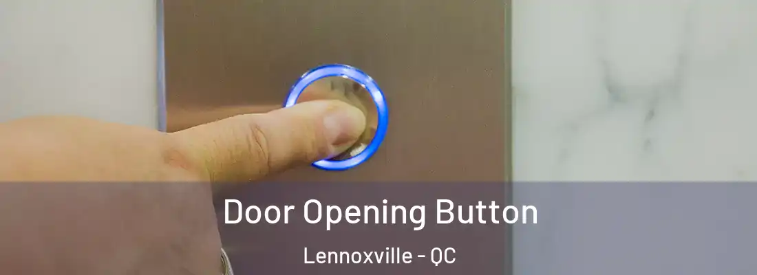  Door Opening Button Lennoxville - QC