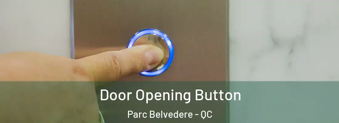  Door Opening Button Parc Belvedere - QC