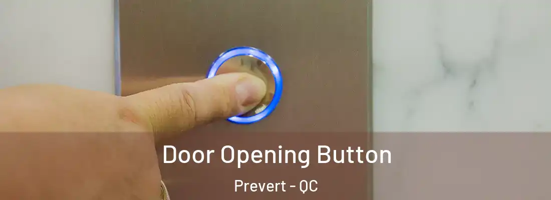  Door Opening Button Prevert - QC