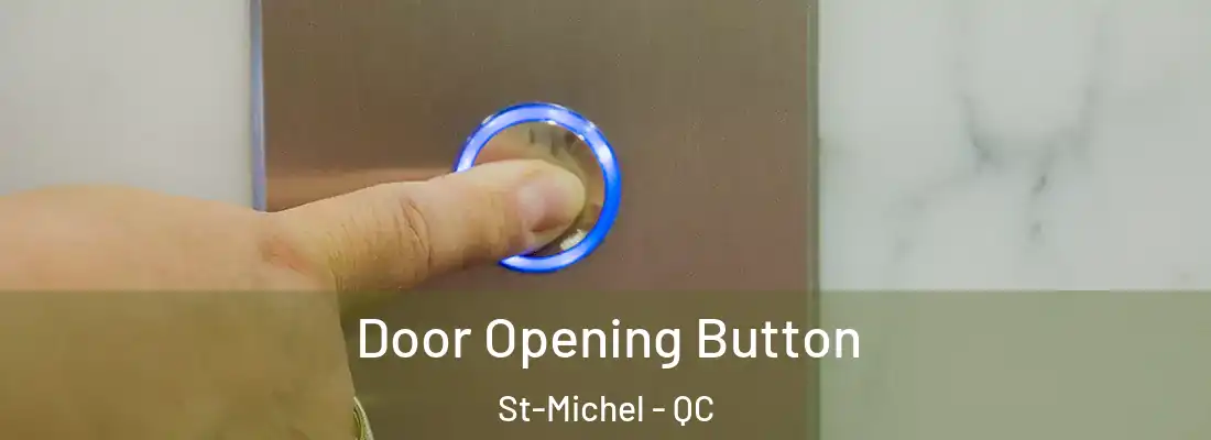  Door Opening Button St-Michel - QC