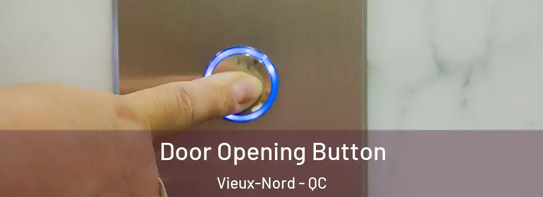  Door Opening Button Vieux-Nord - QC