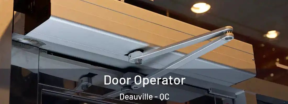  Door Operator Deauville - QC
