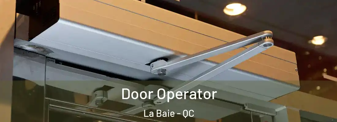  Door Operator La Baie - QC
