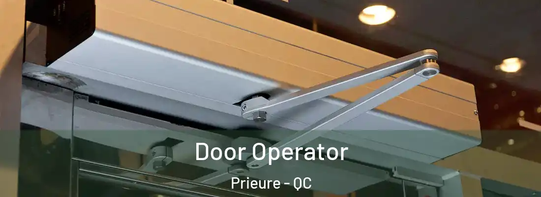  Door Operator Prieure - QC