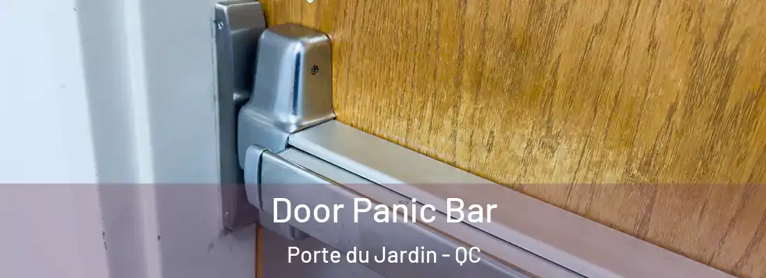  Door Panic Bar Porte du Jardin - QC