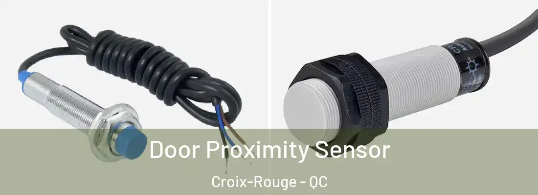  Door Proximity Sensor Croix-Rouge - QC