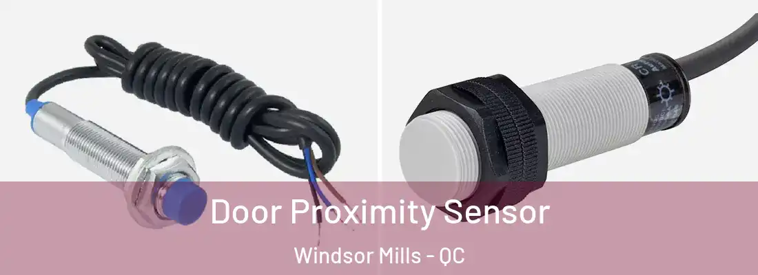  Door Proximity Sensor Windsor Mills - QC
