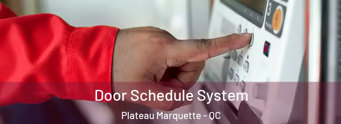  Door Schedule System Plateau Marquette - QC