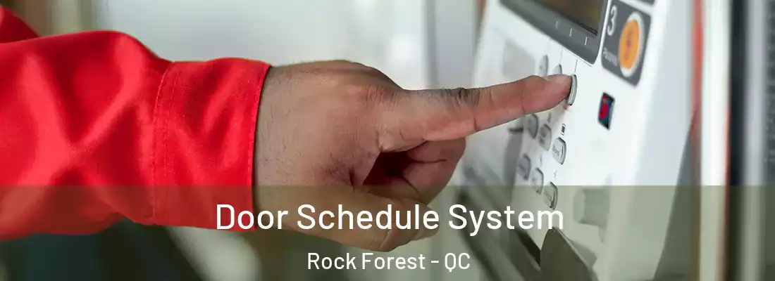  Door Schedule System Rock Forest - QC
