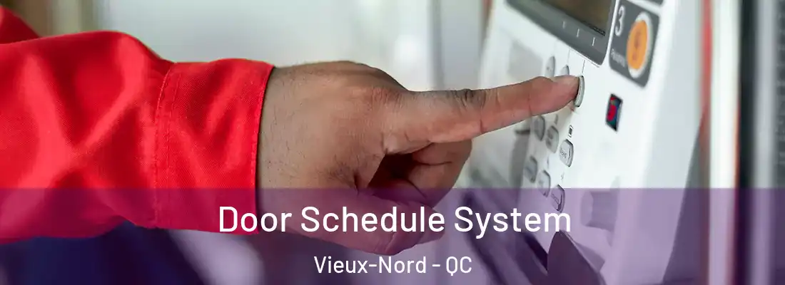  Door Schedule System Vieux-Nord - QC