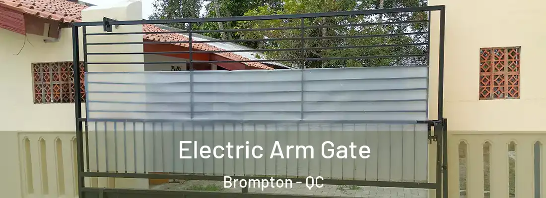  Electric Arm Gate Brompton - QC