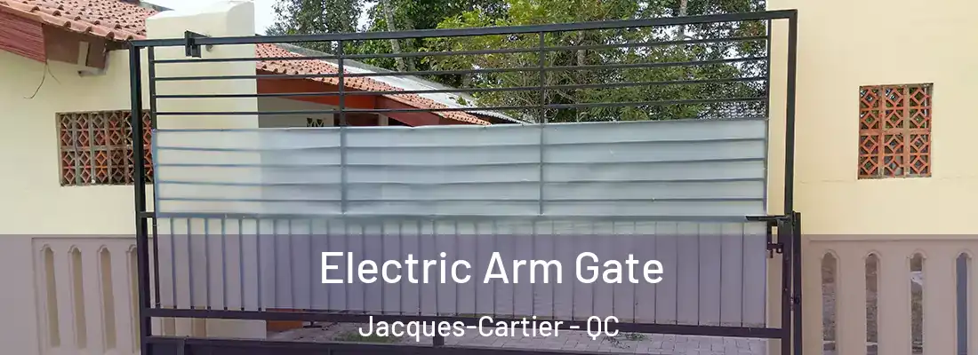  Electric Arm Gate Jacques-Cartier - QC