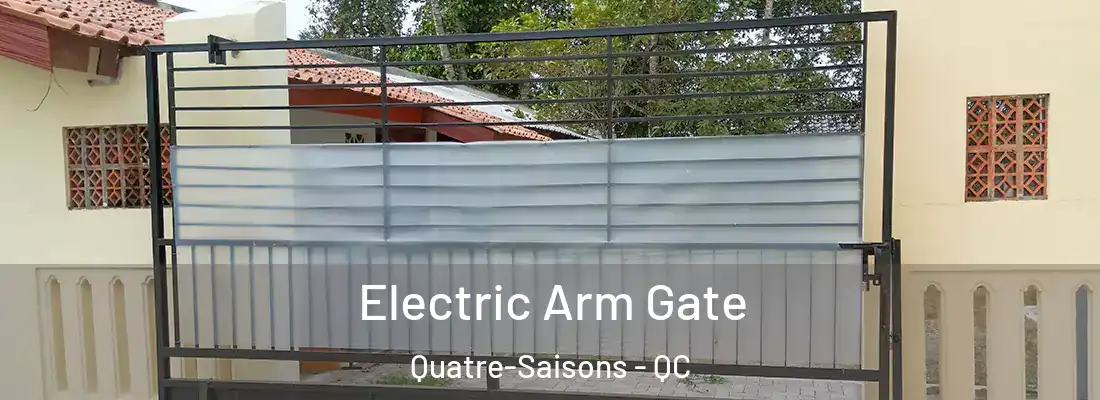  Electric Arm Gate Quatre-Saisons - QC