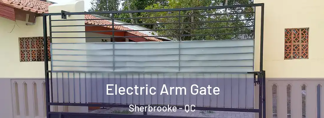  Electric Arm Gate Sherbrooke - QC