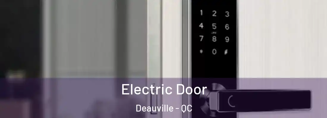  Electric Door Deauville - QC