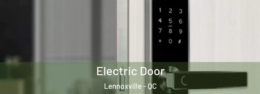  Electric Door Lennoxville - QC