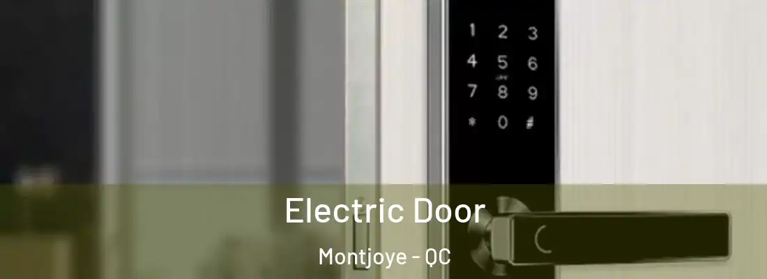  Electric Door Montjoye - QC