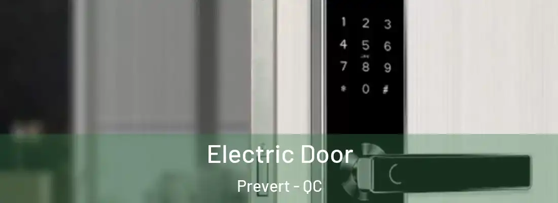  Electric Door Prevert - QC