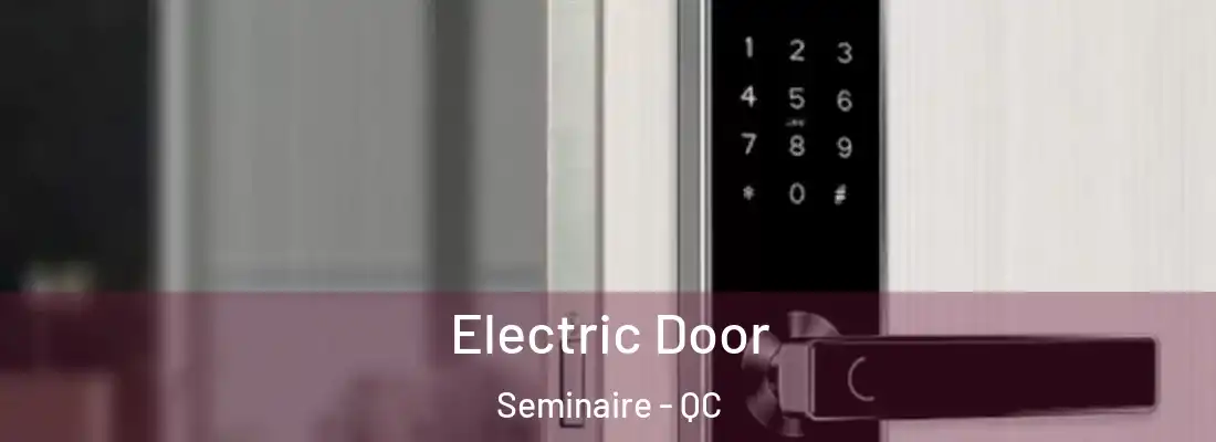  Electric Door Seminaire - QC