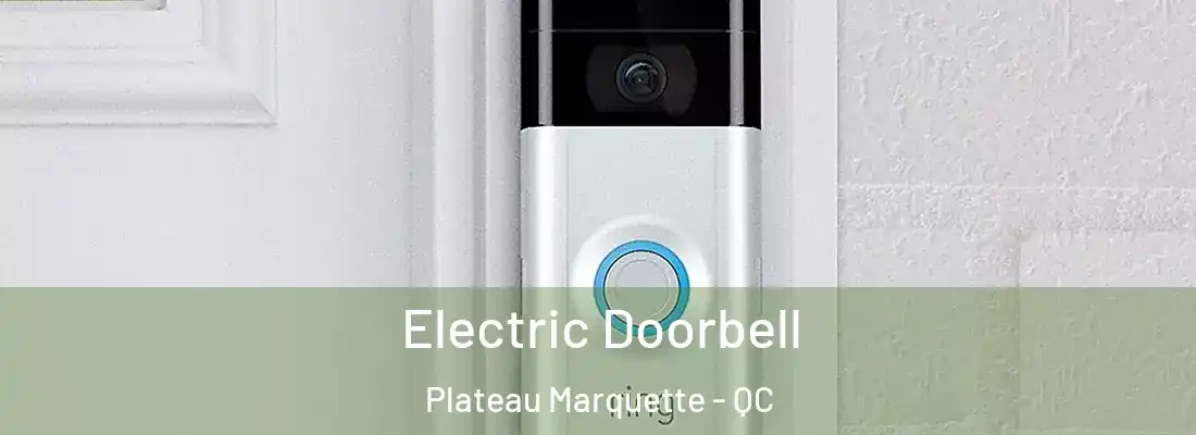  Electric Doorbell Plateau Marquette - QC
