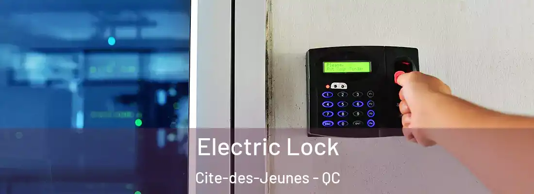  Electric Lock Cite-des-Jeunes - QC