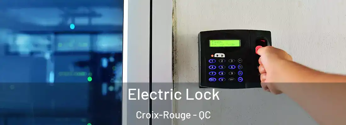  Electric Lock Croix-Rouge - QC
