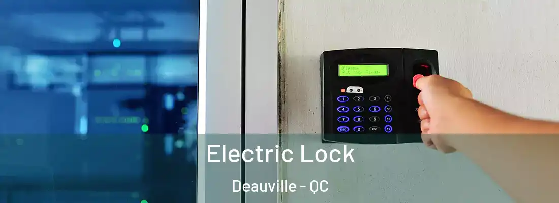  Electric Lock Deauville - QC