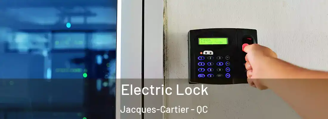  Electric Lock Jacques-Cartier - QC