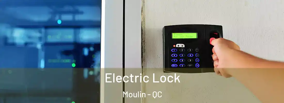  Electric Lock Moulin - QC
