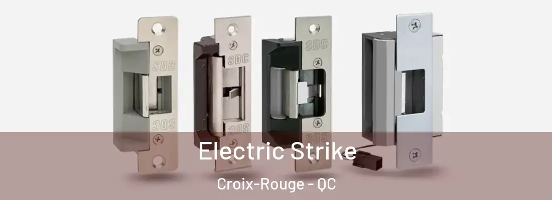  Electric Strike Croix-Rouge - QC