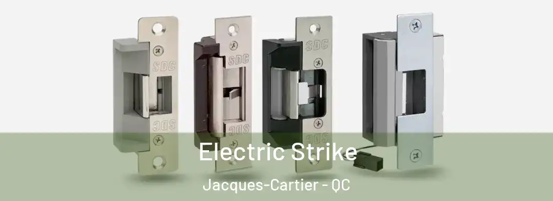  Electric Strike Jacques-Cartier - QC