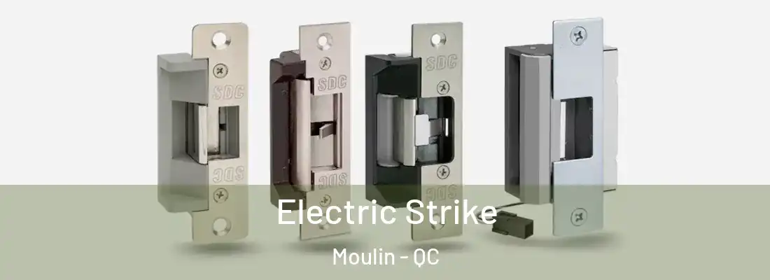  Electric Strike Moulin - QC