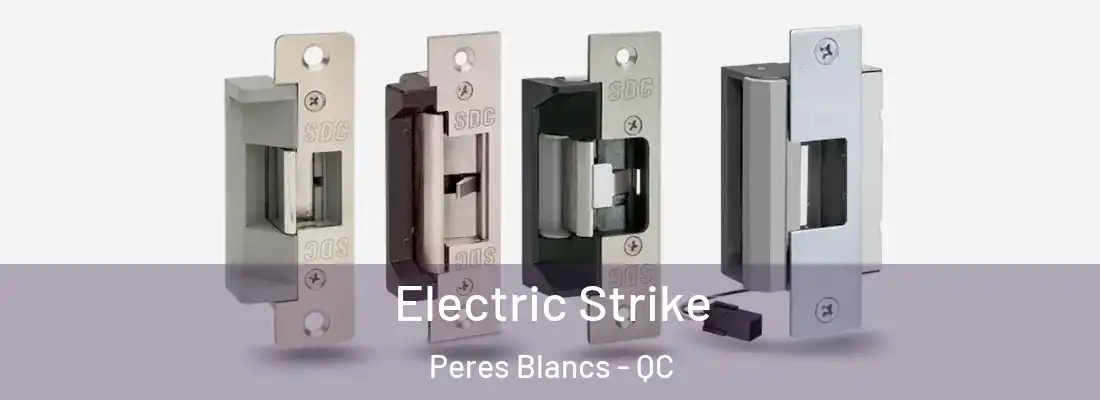  Electric Strike Peres Blancs - QC