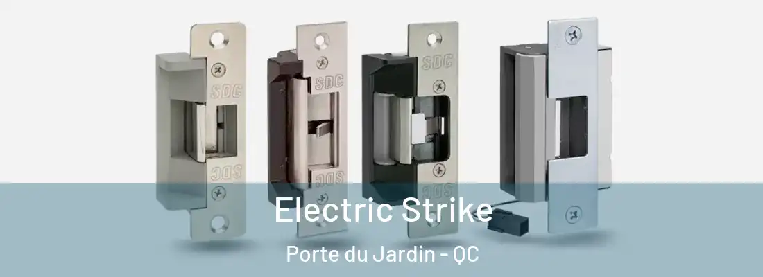  Electric Strike Porte du Jardin - QC