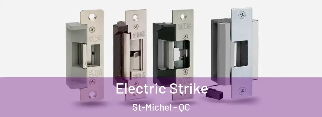  Electric Strike St-Michel - QC