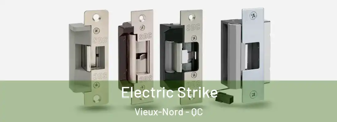  Electric Strike Vieux-Nord - QC