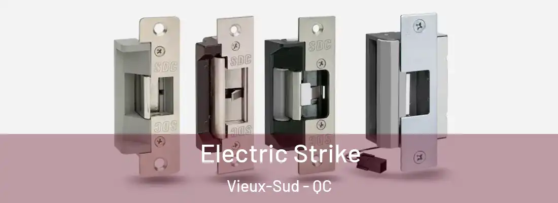  Electric Strike Vieux-Sud - QC