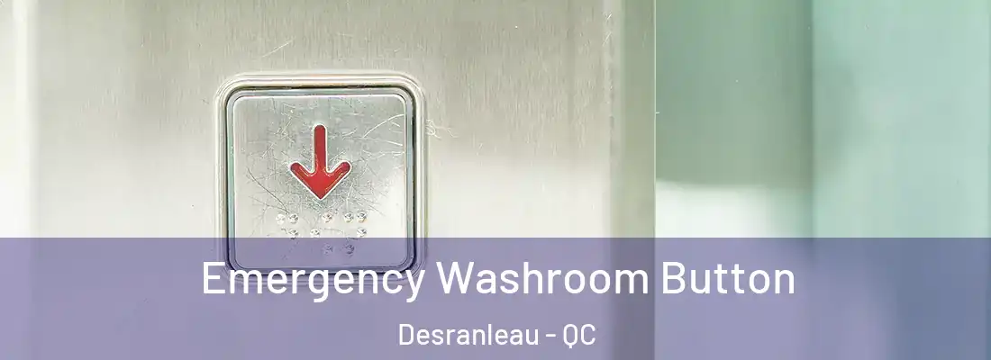  Emergency Washroom Button Desranleau - QC